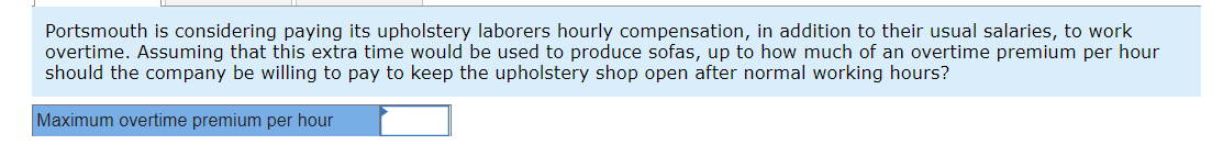 appreciated. Portsmouth Company makes upholstered furniture. Its only variable cost is direct