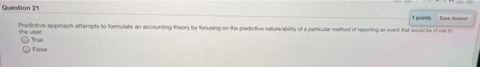  Question 21 1 points Save Answer Predictive approach attempts to formulate