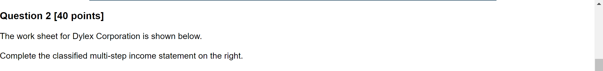  Question 2 [40 points] The work sheet for Dylex Corporation is