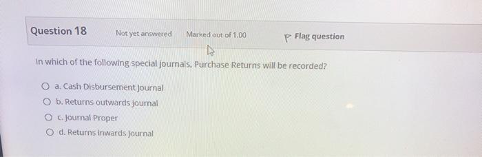  i have final plz solve quickly Question 18 Not yet answered
