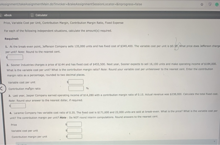  Assignment/takeAssignmentMain.do?invokeru&takeAssignmentSessionLocator-&inprogress-false eBook Calculator Price, Variable Cost per Unit, Contribution Margin, Contribution