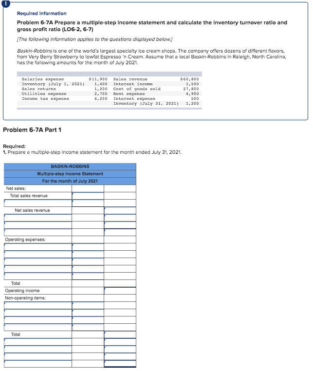 Required information Problem 6-7A Prepare a multiple-step income statement and calculate