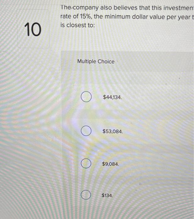value The machine will lower operating costs by $18,000 per year and