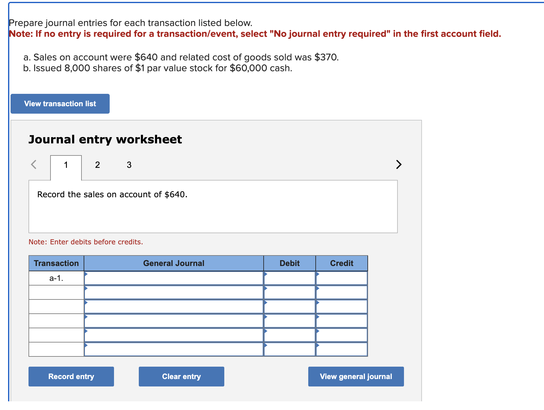  Prepare journal entries for each transaction listed below. Note: If no