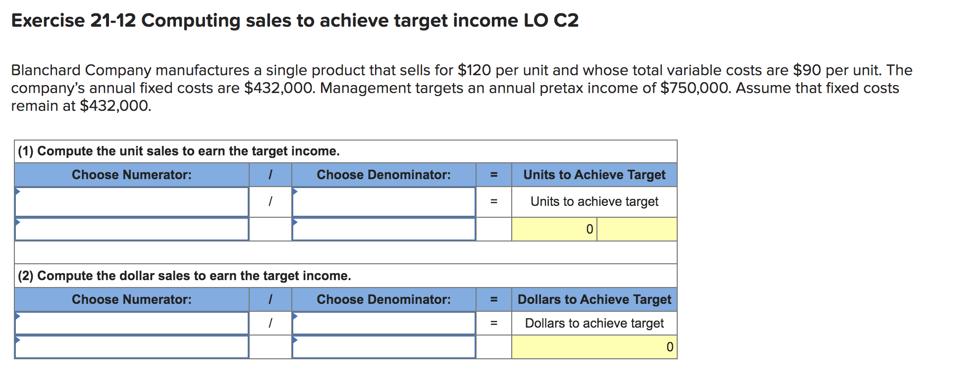 $ 513,000 360,000 $ 153,000 Pretax income Exercise 21-16 Break-even LO P2