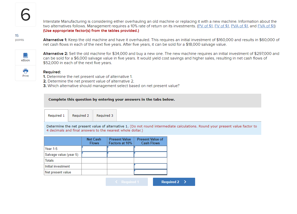  6 Interstate Manufacturing is considering either overhauling an old machine or