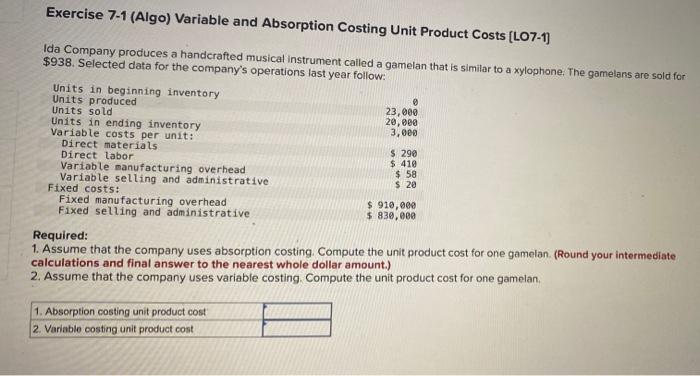  Exercise 7-1 (Algo) Variable and Absorption Costing Unit Product Costs (L07-11