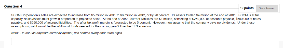  Question 4 10 points Save Answer SCOM Corporation's sales are expected