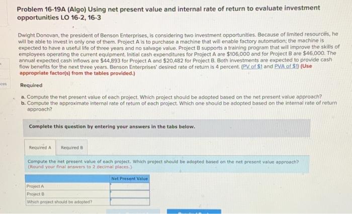  Problem 16-19A (Algo) Using net present value and internal rate of