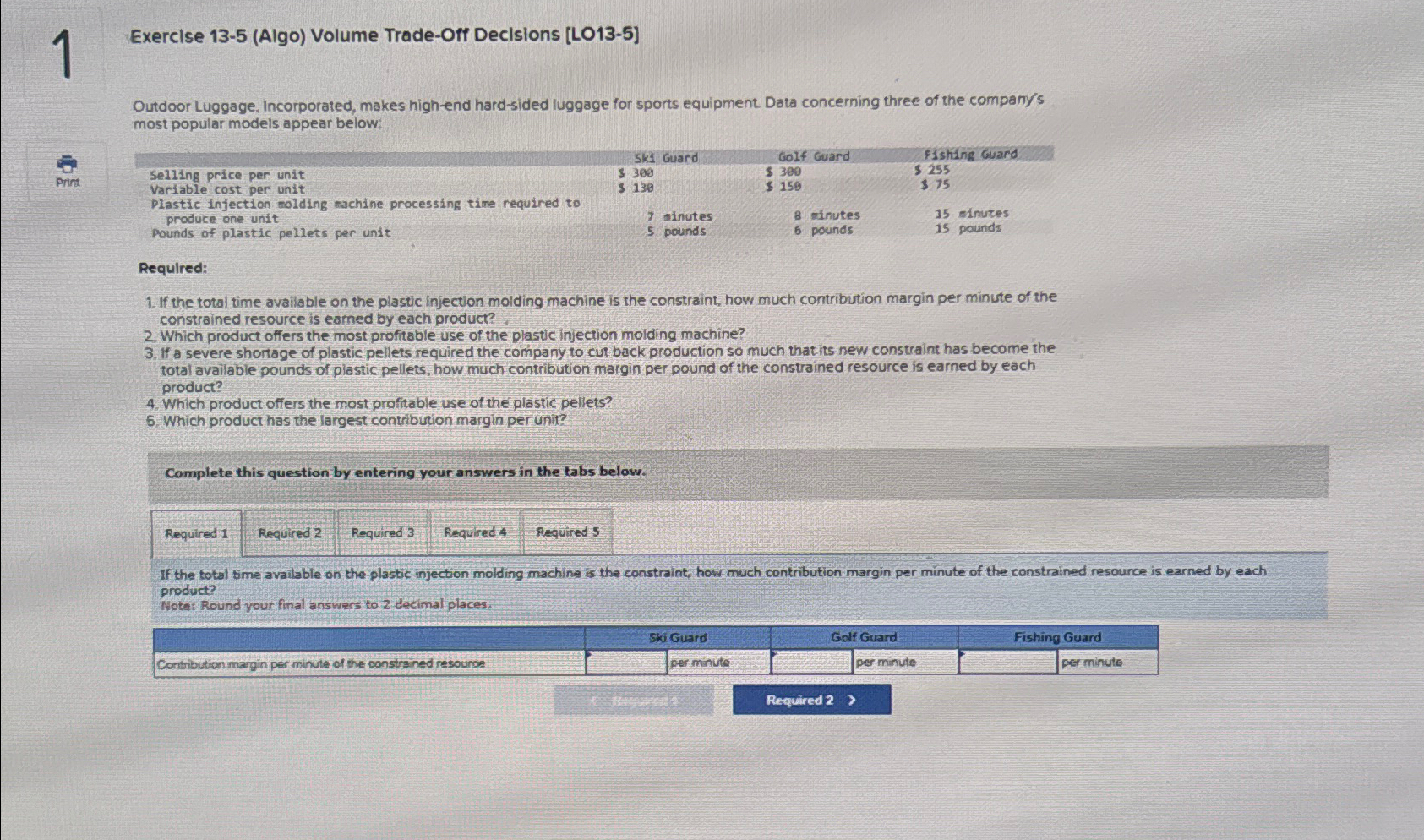  1 Exerclse 13-5(Algo) Volume Trade-Off Decisions [L013-5] Outdoor Luggage, Incorporated, makes