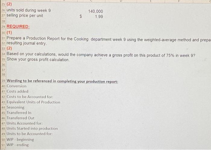 manufactures Yummy potato chips. 3 Production of the potato chips occurs in
