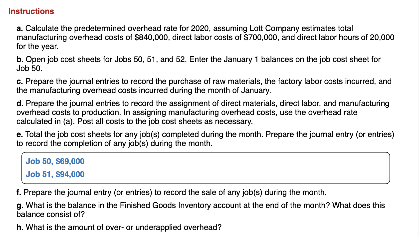 Lott Company uses a job order cost system and applies overhead to
