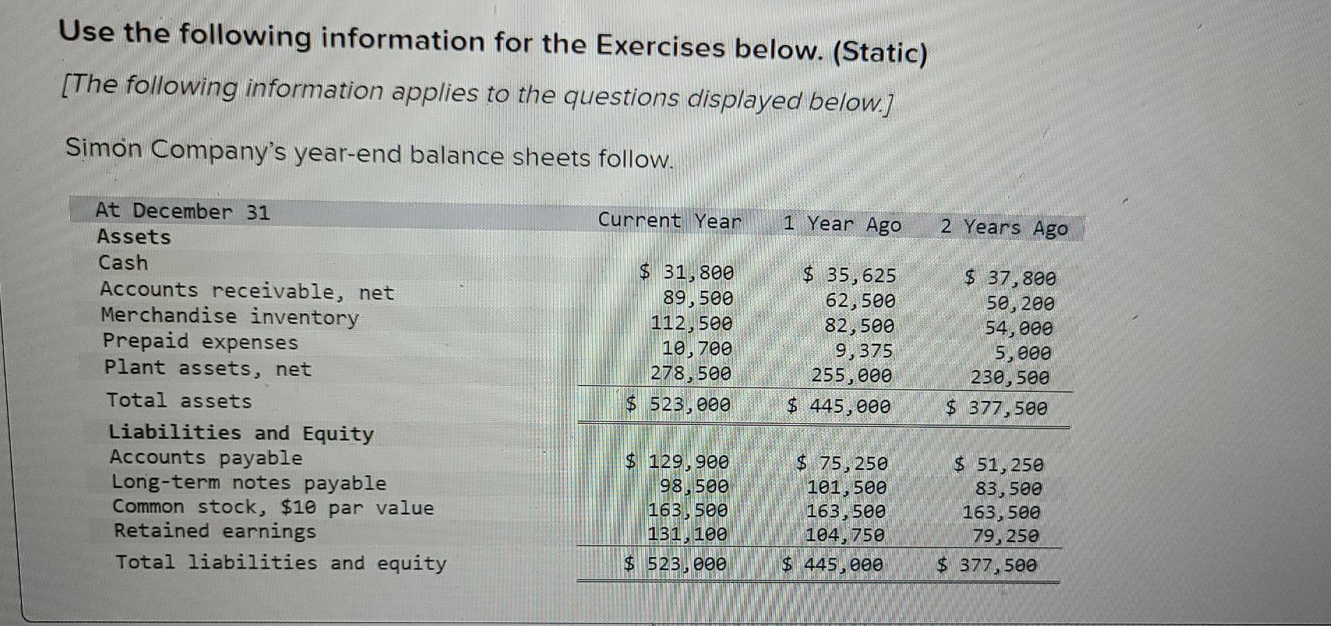 Use the following information for the Exercises below. (Static) [The following