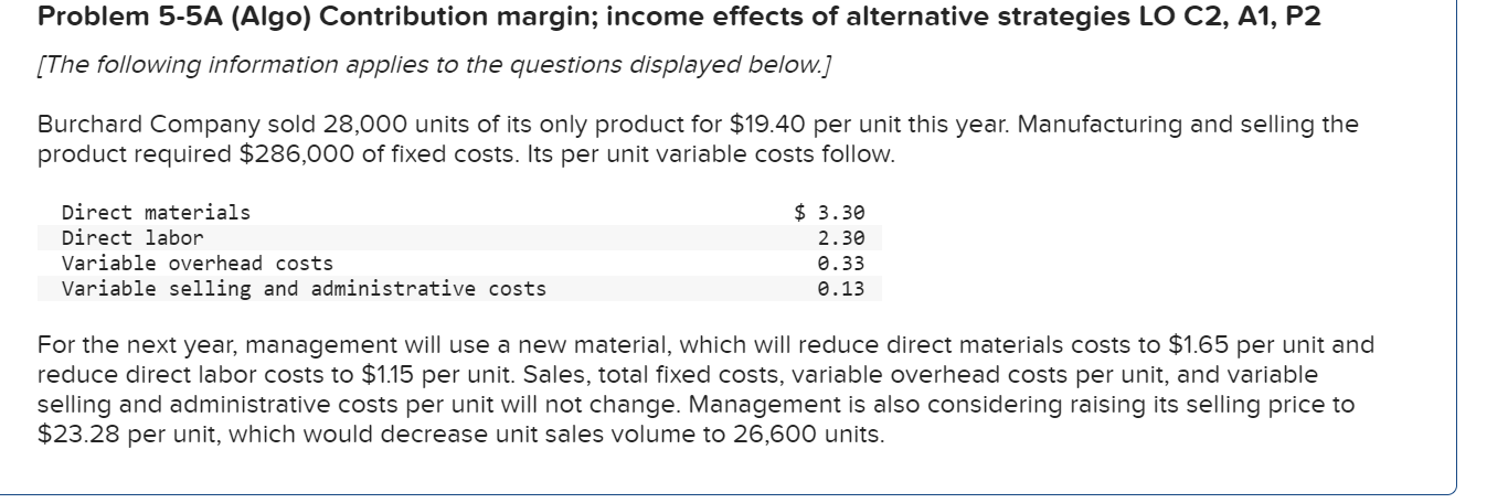 Extra credit Question 7 Problem 5-5A (Algo) Contribution margin; income effects of