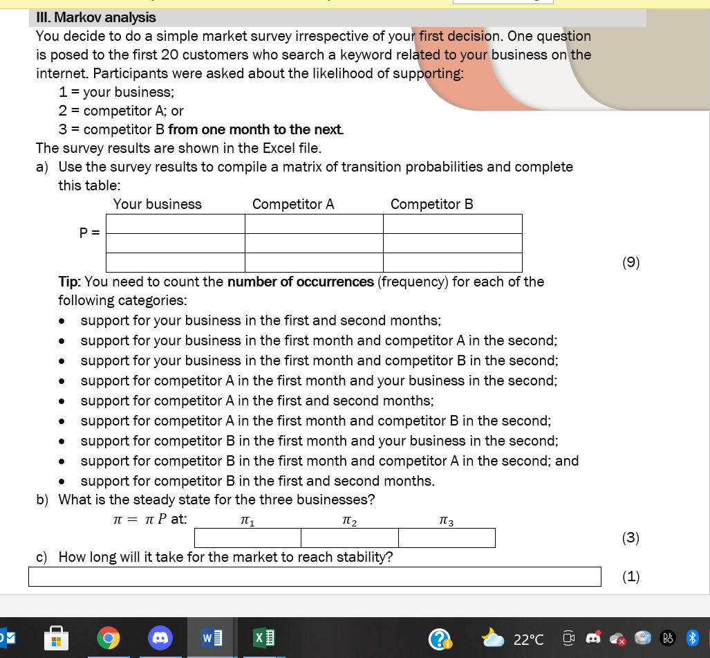  III. Markov analysis You decide to do a simple market survey