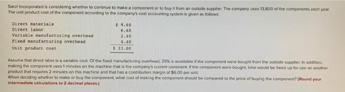  Sardi inc. is considering whether to continue to make a component