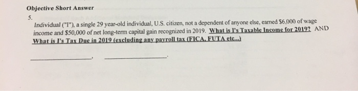  Objective Short Answer Individual ("1"), a single 29 year-old individual, U.S.