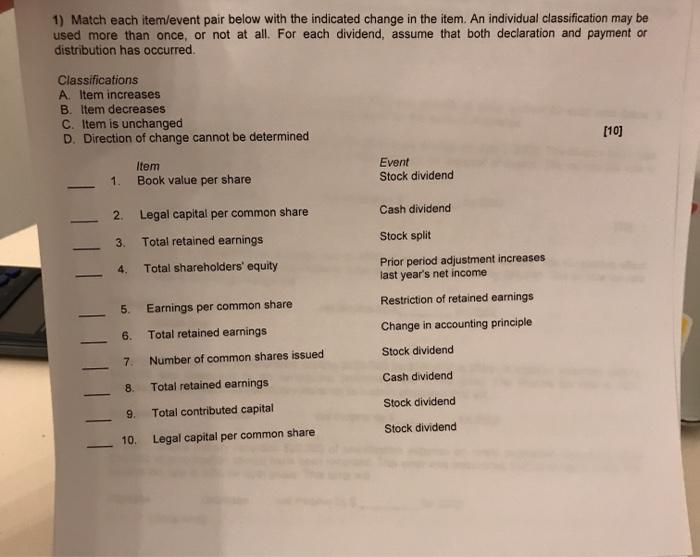  1) Match each item/event pair below with the indicated change in