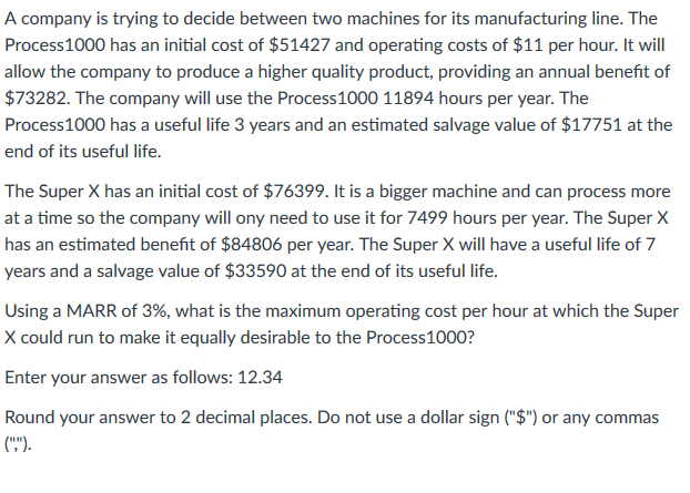 A company is trying to decide between two machines for its