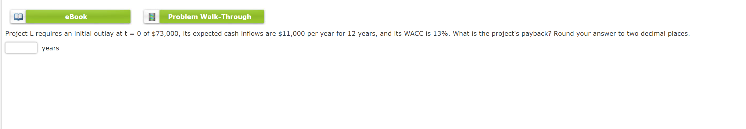 eBook Project L requires an initial outlay at t = years a
