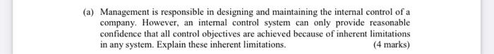 please do it in detail (a) Management is responsible in designing and