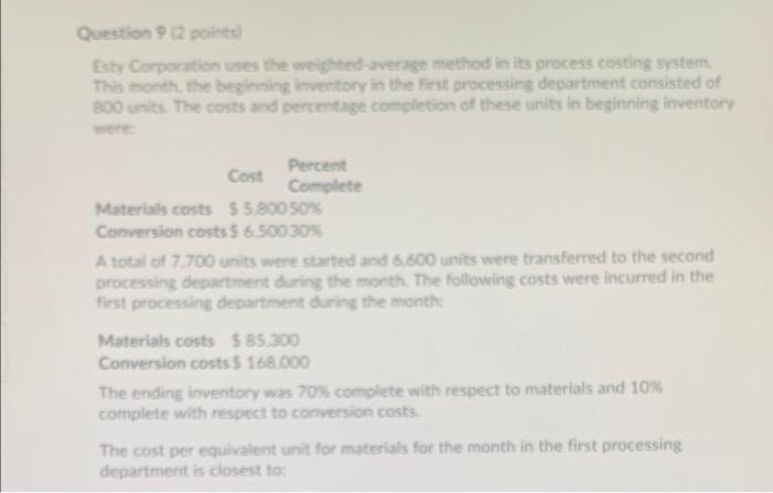  Question 9 2 points) Esty Corporation uses the weated average method