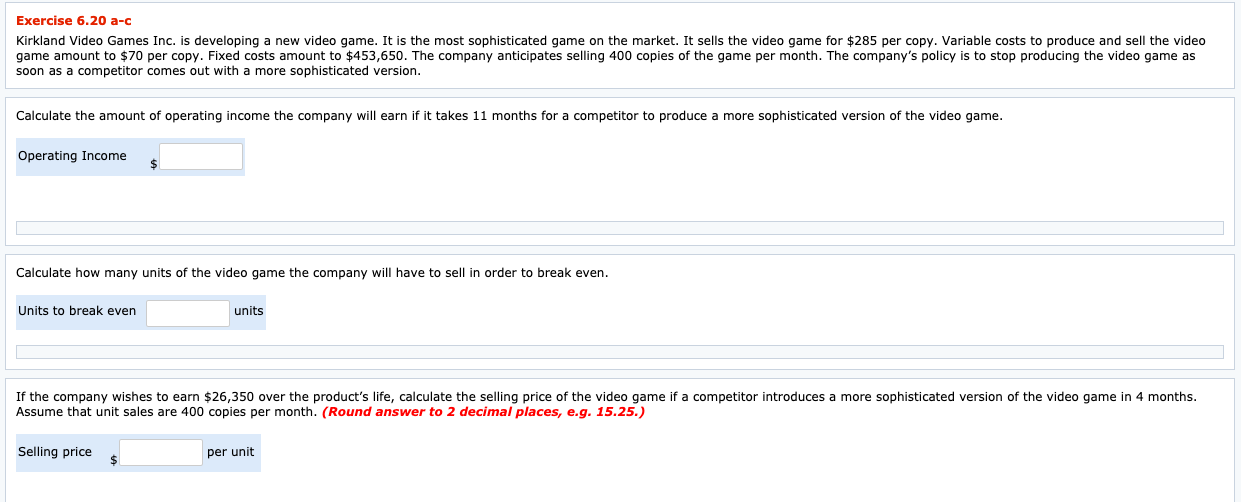 Please explain as well. Exercise 6.20 a-c Kirkland Video Games Inc. is