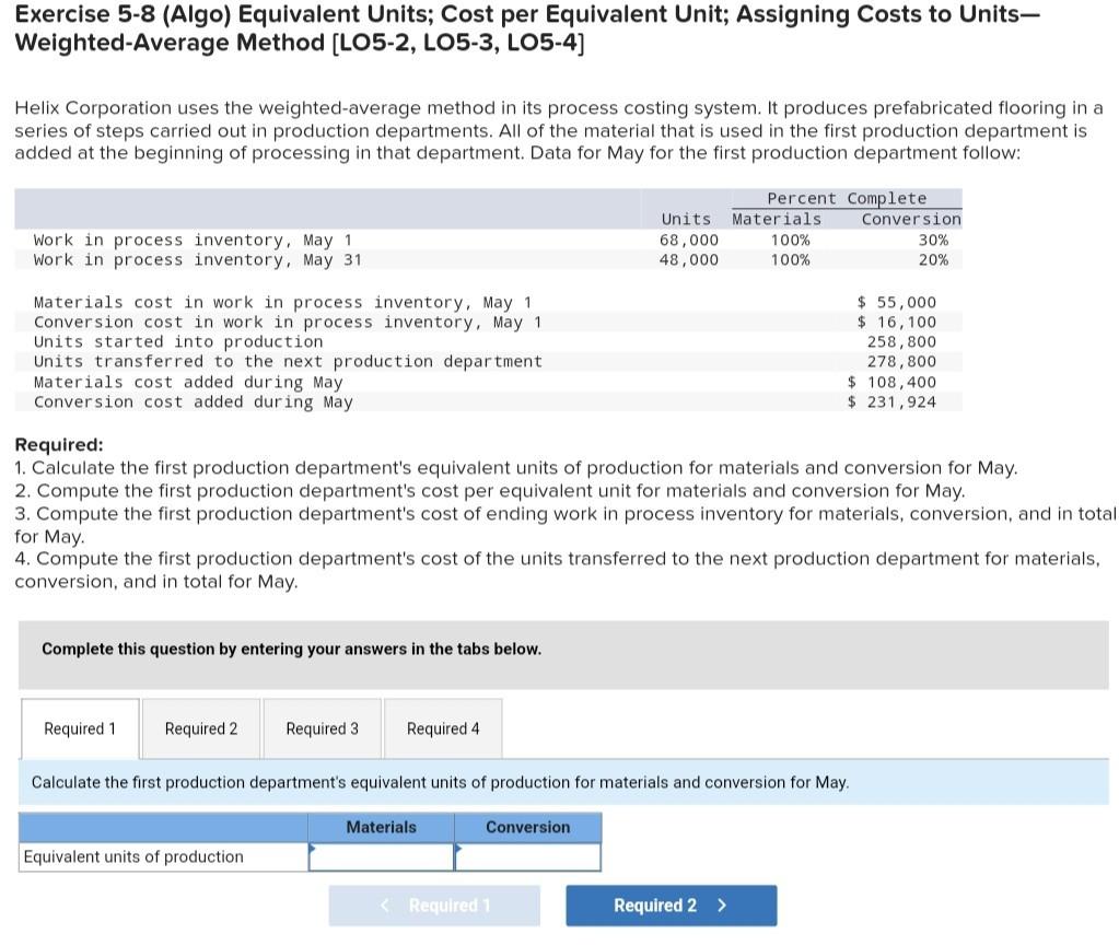  Exercise 5-8(Algo) Equivalent Units; Cost per Equivalent Unit; Assigning Costs to