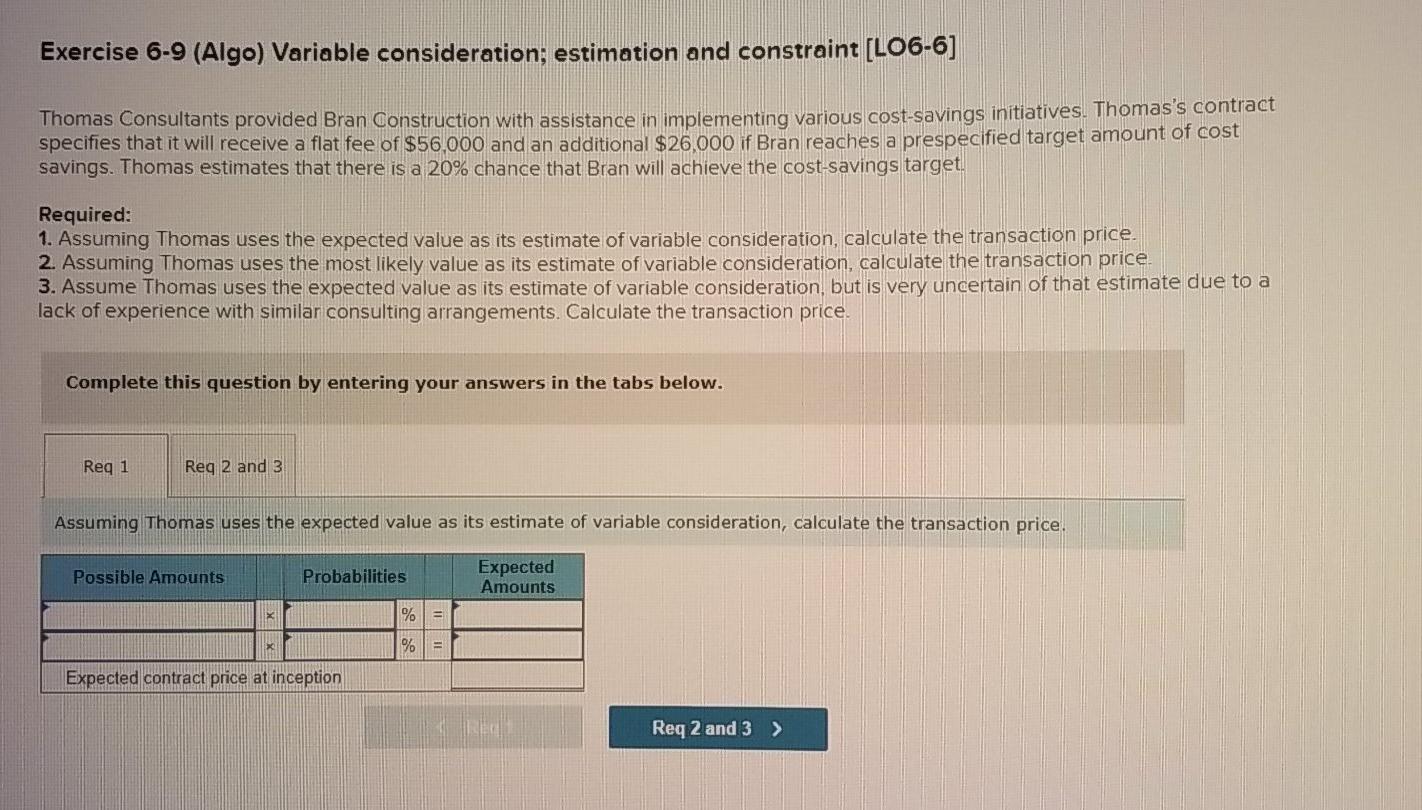  Exercise 6-9 (Algo) Variable consideration; estimation and constraint [LO6-6] Thomas Consultants