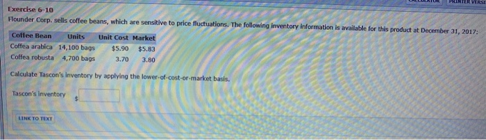  Show work please and thank you! PRINTER VERSI Exercise 6-10 Flounder