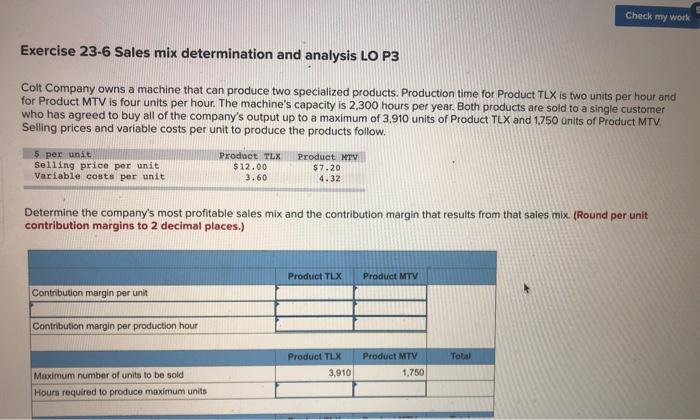  Check my work Exercise 23-6 Sales mix determination and analysis LO