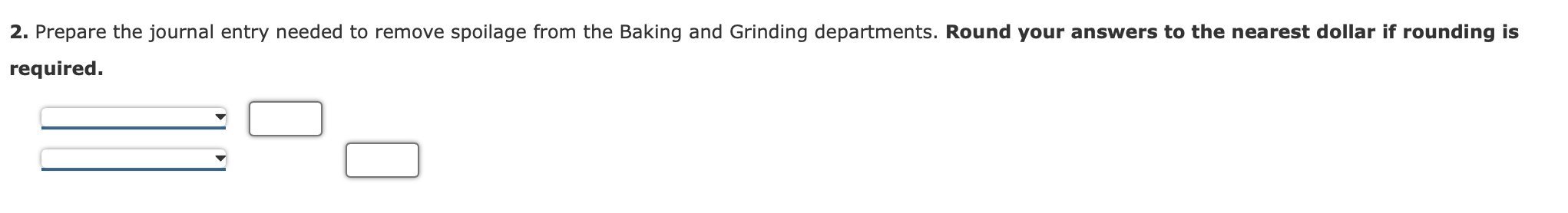 blended to form slurry. Output is measured in gallons. In the Baking