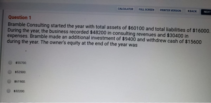  CALCULATOR FULL SCREEN PRINTER VERSION BACK NEXT Question 1 Bramble Consulting