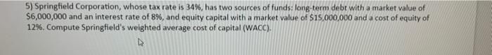  5) Springfield Corporation, whose tax rate is 34%, has two sources