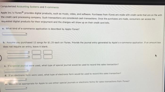  Computerized Accounting Systems and E-commerce Apple Inc.'s iTunes provides digital products,