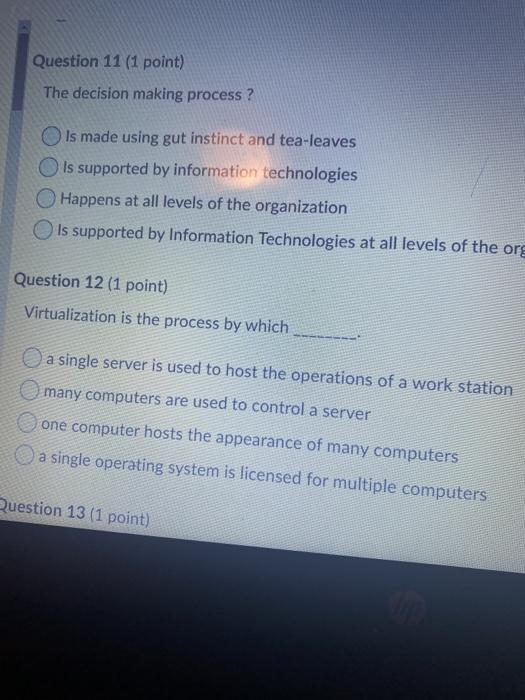  Question 11 (1 point) The decision making process ? Is made