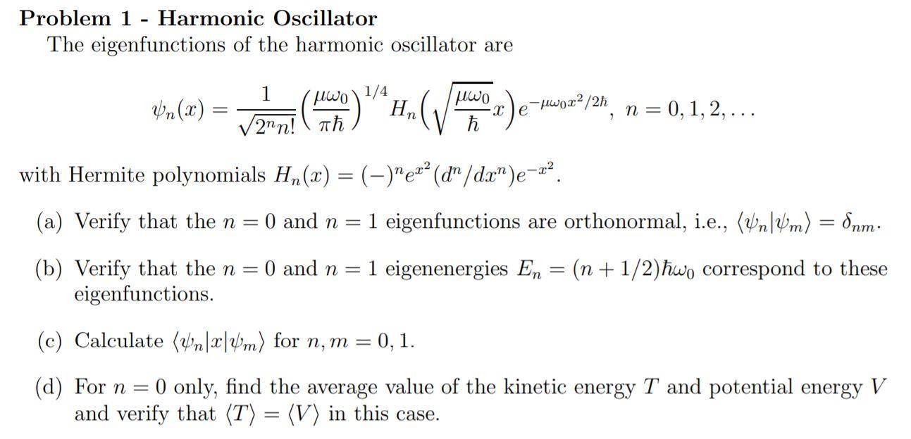  This is all info provided :) Problem 1 - Harmonic Oscillator