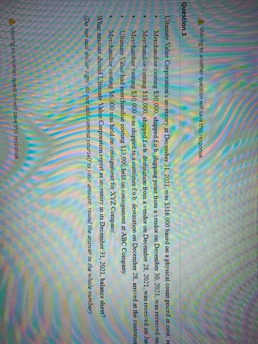  A Moving to another question will save this response. Question 3
