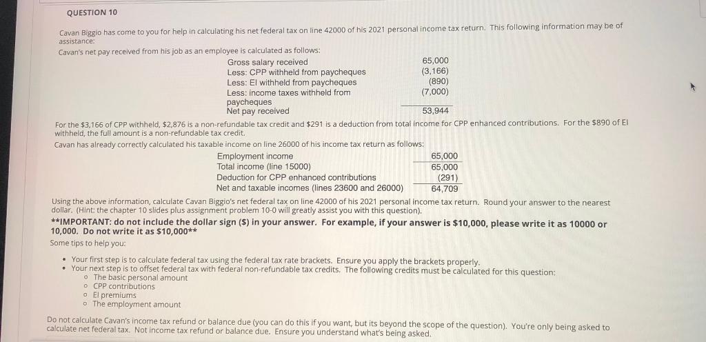  QUESTION 10 Cavan Biggio has come to you for help in