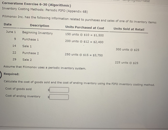  Cornerstone Exercise 6-30 (Algorithmic) Inventory Costing Methods: Periodic FIFO (Appendix 6B)