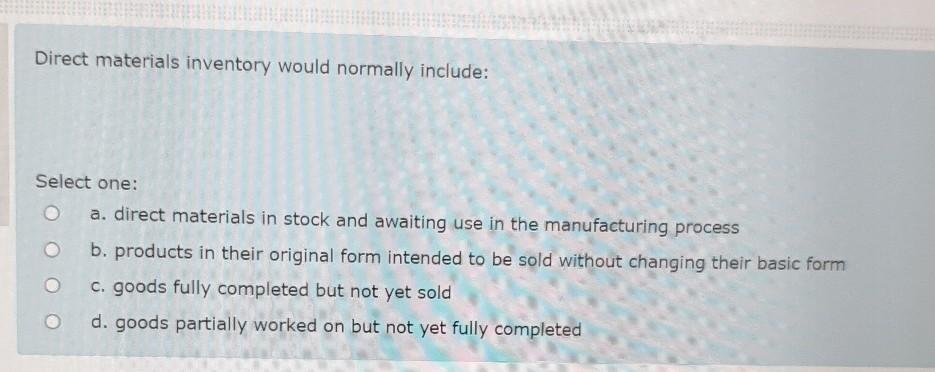 to one or more individual products are called: Select one: O a.