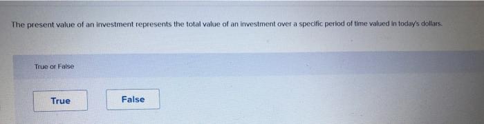 the amount entered as PV is the amount to be borrowed. True
