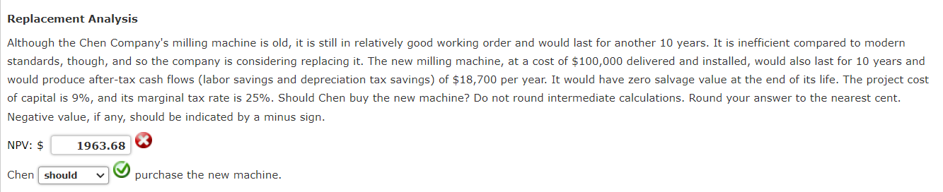  Replacement Analysis Although the Chen Company's milling machine is old, it
