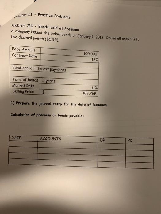  hapter 11 - Practice Problems Problem #4 - Bonds sold at