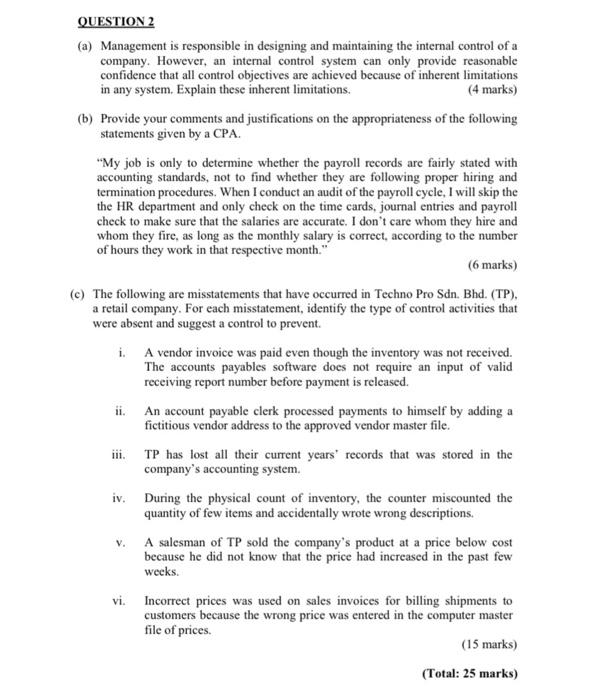  QUESTION 2 (a) Management is responsible in designing and maintaining the