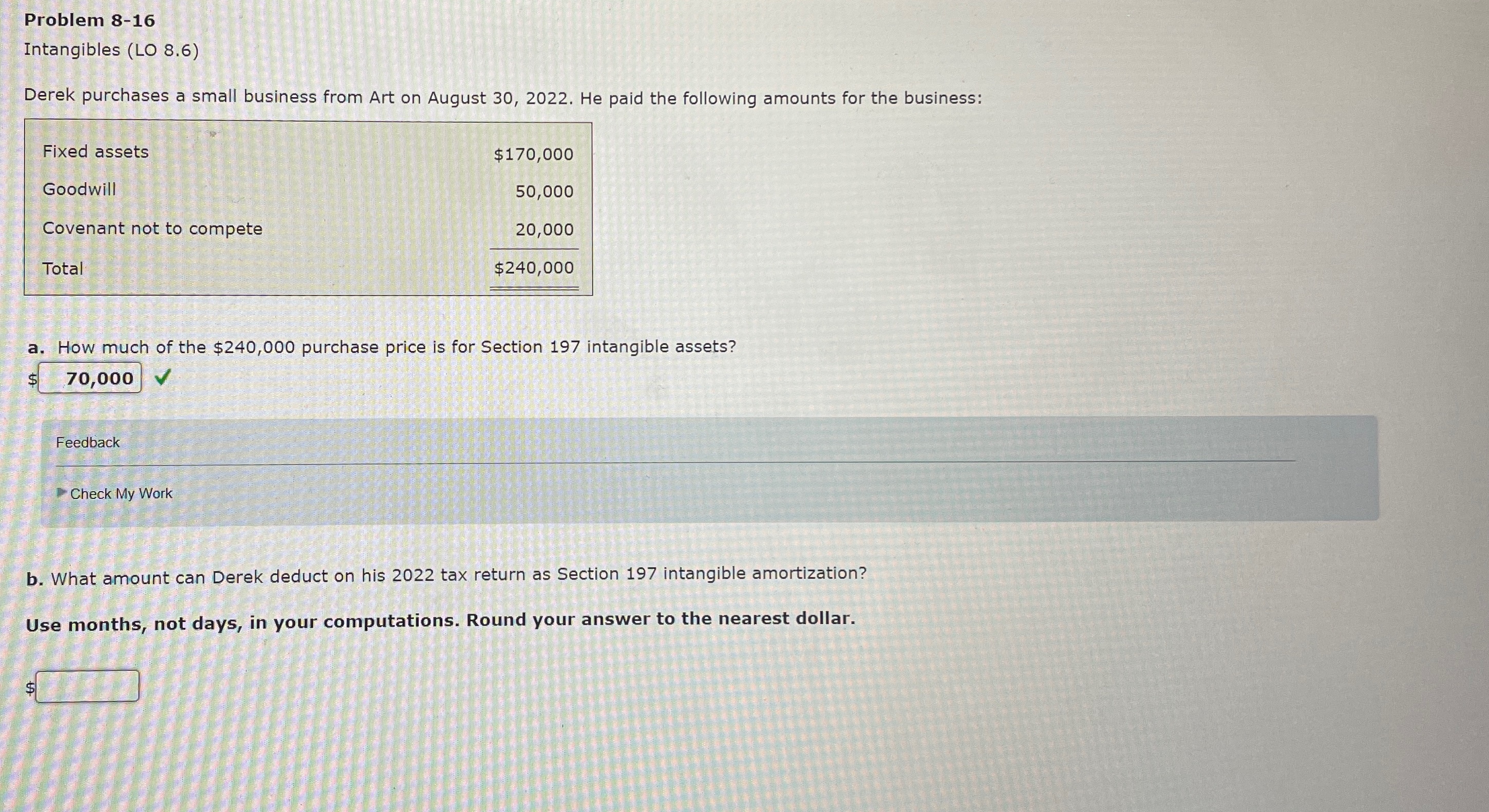  Problem 8-16 Intangibles (LO 8.6) Derek purchases a small business from