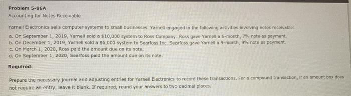  Problem 5-86A Accounting for Notes Receivable Yamell Electronics sells computer systems