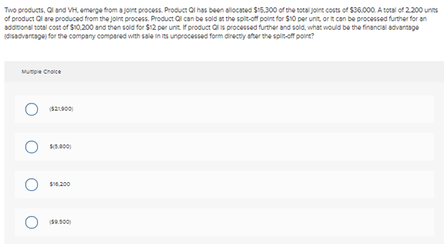 Two products. Ql and VH. emerge from a joint process. Product