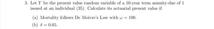  3. Let Y be the present value random variable of a