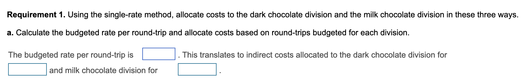  Requirement 1. Using the single-rate method, allocate costs to the dark